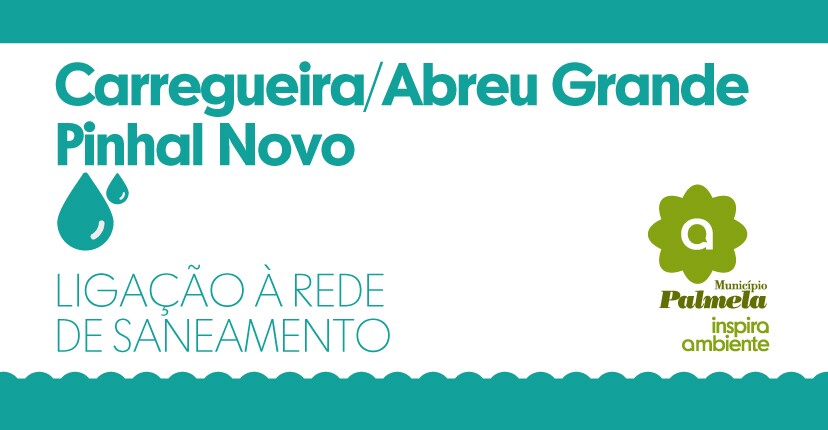 Carregueira/Abreu Grande – Pinhal Novo | Concluída rede de saneamento: Já pode solicitar ligação ...