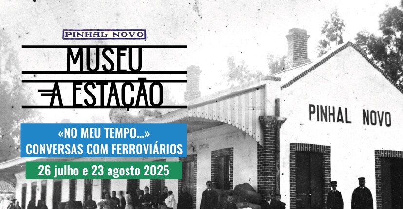 Visita “No Meu Tempo…” ao Museu – A Estação: participe a 23 de agosto!