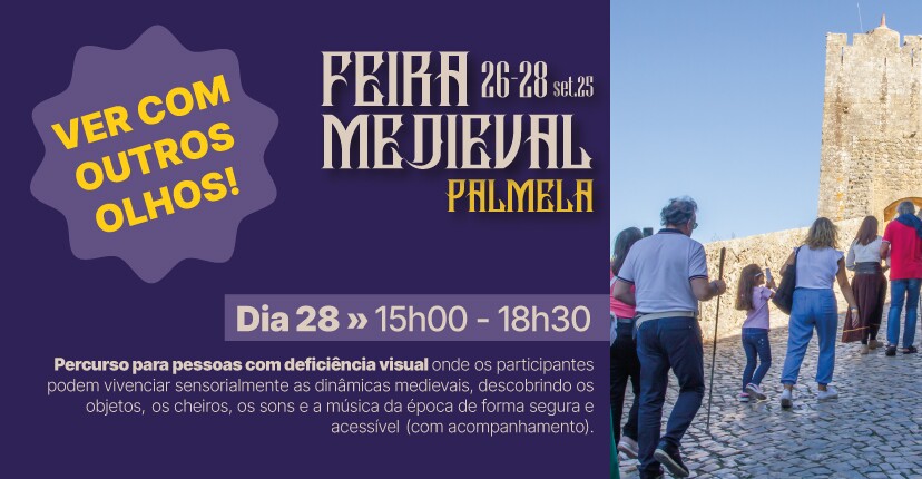 Feira Medieval de Palmela | Inscreva-se no Passeio Inclusivo “Ver com Outros Olhos” - até 19 set.
