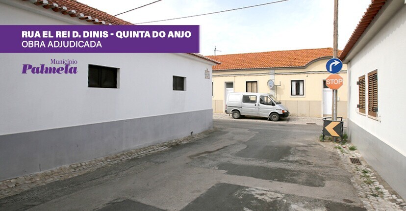 Adjudicada obra da Rua El Rei D. Dinis/Quinta do Anjo