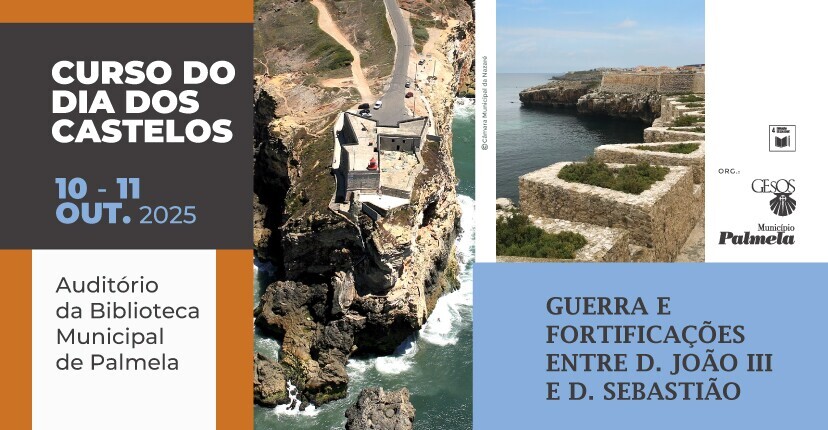 “Guerra e Fortificações entre D. João III e D. Sebastião” é tema do Curso do Dia dos Castelos