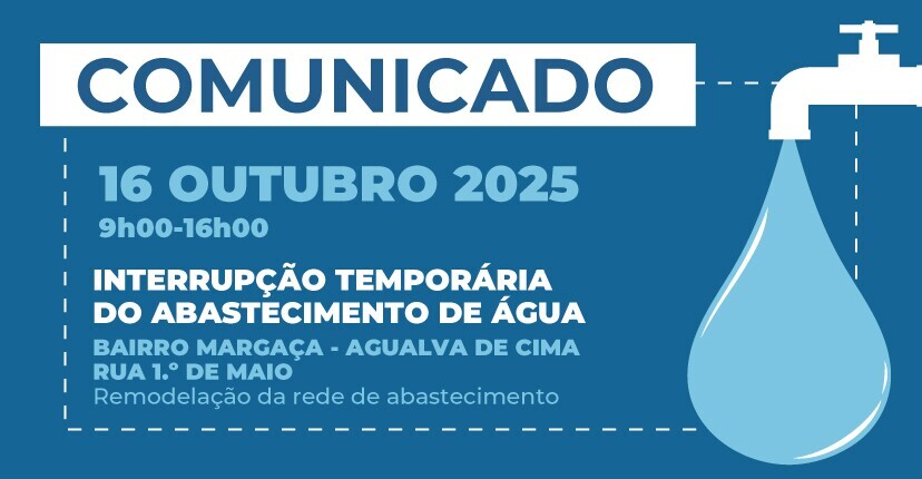 Rua 1.º Maio/Bairro Margaça: interrupção temporária abastecimento de água | 16 out. - 9h00-16h00