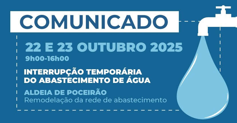 Aldeia de Poceirão: Interrupção temporária abastecimento de água | 22 e 23 out. - 9h00-16h00