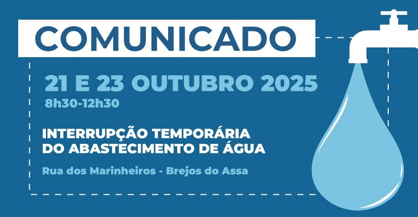 Interrupção Temporária do Abastecimento de Água: Rua dos Marinheiros - Brejos do Assa