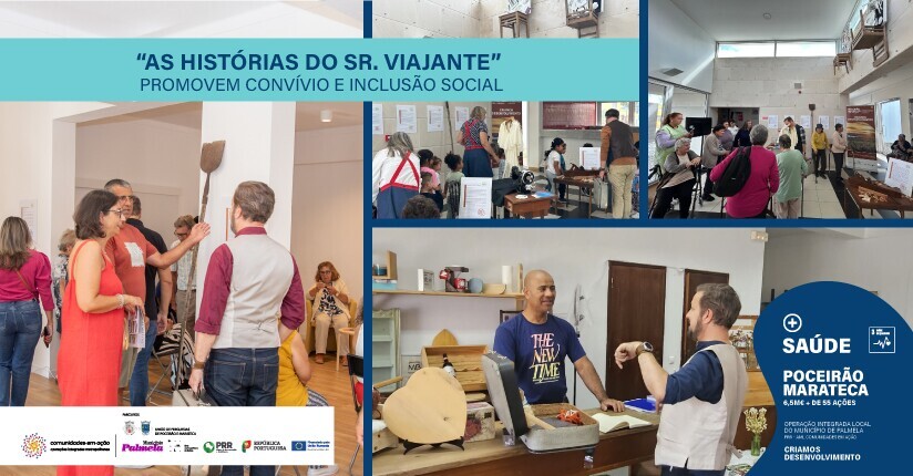 “As Histórias do Sr.Viajante” - Marateca e Poceirão - Projeto promove convívio e inclusão social ...