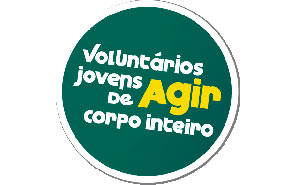 Voluntariado Jovem: Agir de Corpo Inteiro 