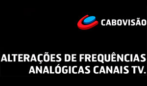 Cabovisão altera frequências dos canais da grelha analógica 
