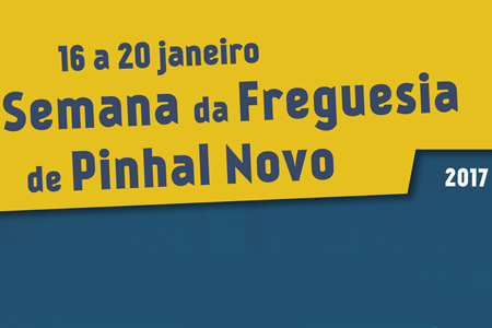 Semana da Freguesia de Pinhal Novo: Dossiê