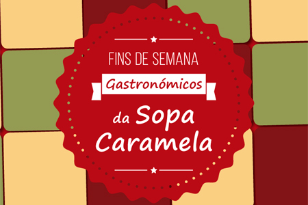 Fins de Semana Gastronómicos e Concurso de Sopa Caramela no concelho de Palmela na primeira quinz...