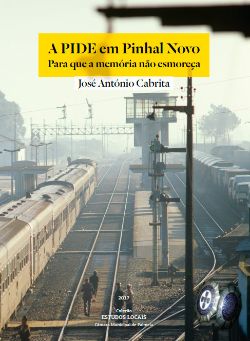 “A PIDE em Pinhal Novo”: Livro e exposição prestam homenagem a presos políticos