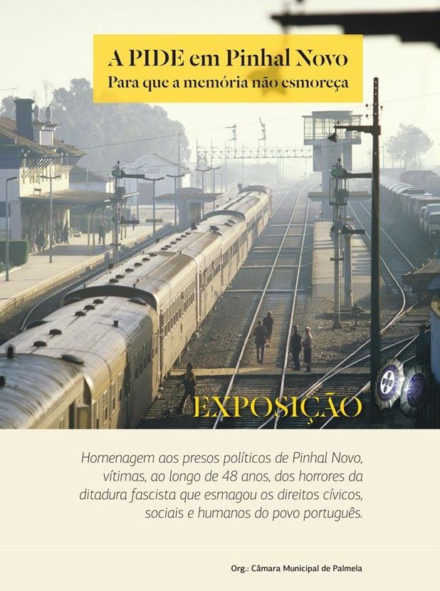 Exposição “A PIDE em Pinhal Novo” patente no Poceirão