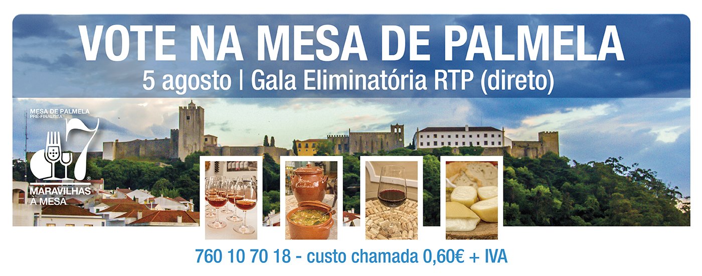 7 Maravilhas à Mesa: Já pode votar na Mesa de Palmela! - 760 10 70 18