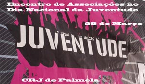 Encontro de Associações assinala Dia Nacional da Juventude 