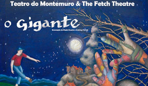 Teatro de Montemuro e The Fetch Theatre apresentam “O Gigante” em Palmela 