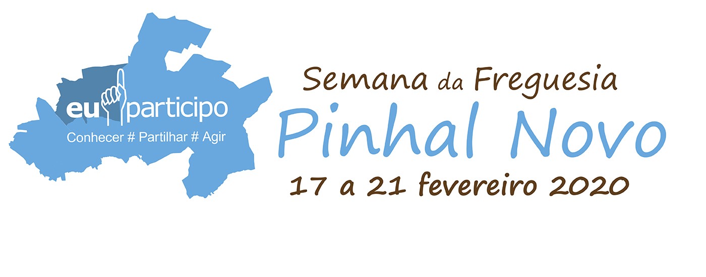 Semana da Freguesia de Pinhal Novo de 17 a 21 de fevereiro