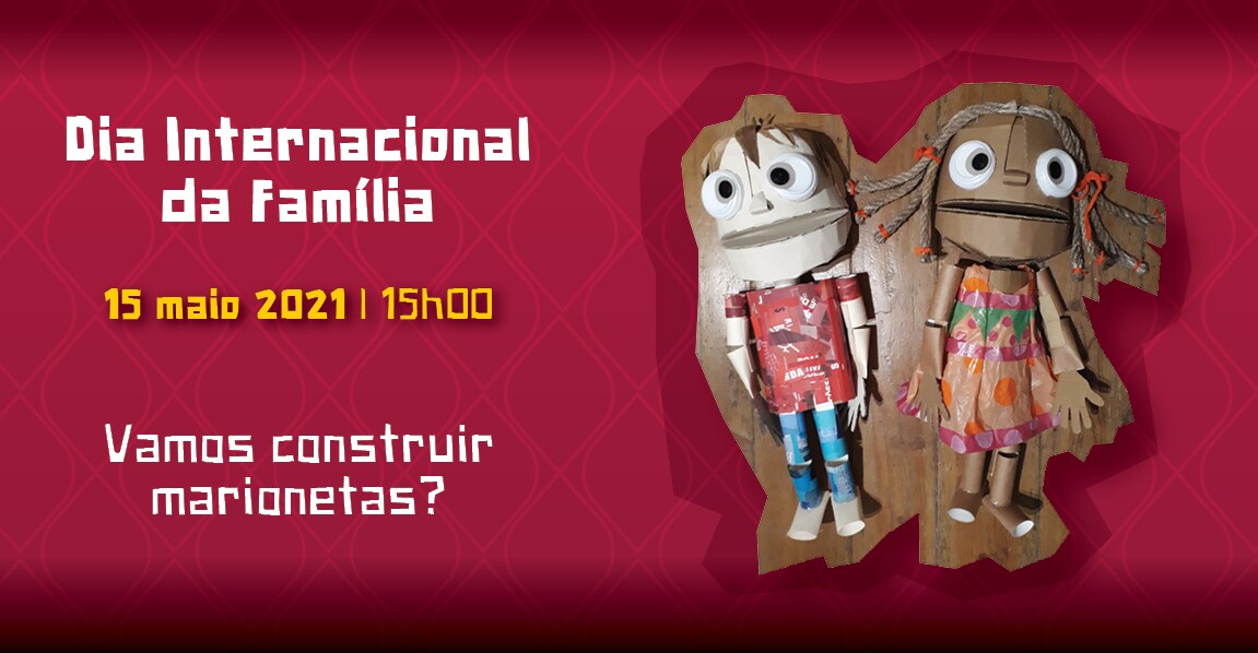 Dia Internacional da Família com Oficina de Marionetas: inscreva-se até 10 de maio!