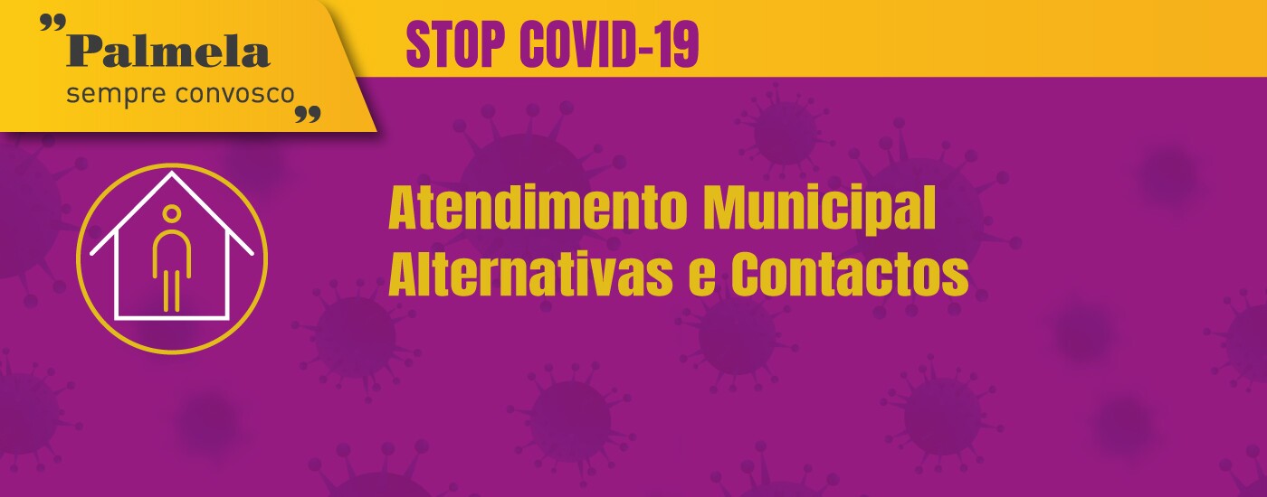 COVID-19: Atendimento Municipal em funcionamento. Alternativas e contactos. Saiba aqui!