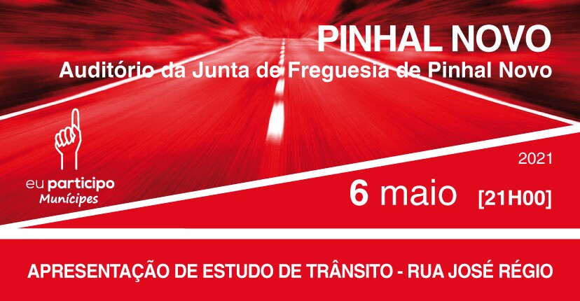 Trânsito: Rua José Régio - Pinhal Novo Município apresenta estudo na Junta de Freguesia