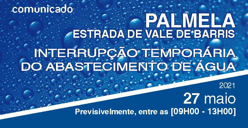 Palmela: interrupção temporária do abastecimento de água a 27 de maio