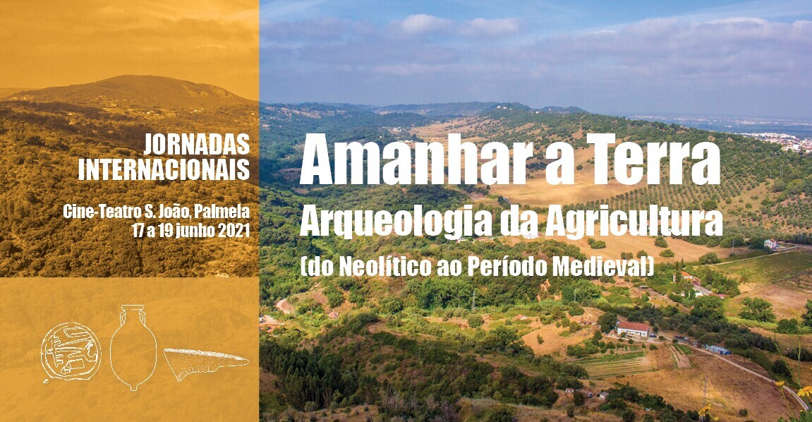 Jornadas Internacionais sobre a Arqueologia da Agricultura  de 17 a 19 de junho em Palmela
