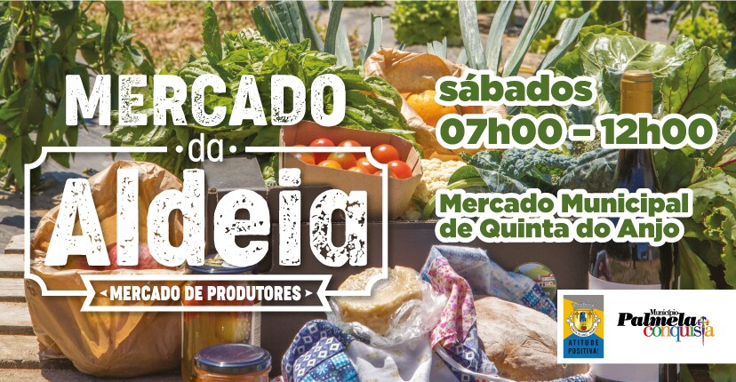Visite o “Mercado da Aldeia” aos sábados, na Quinta do Anjo