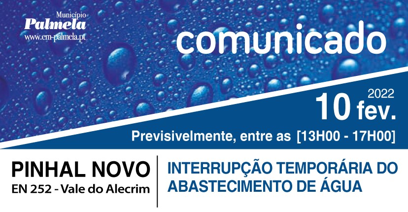 EN 252 Vale do Alecrim/Pinhal Novo: interrupção temporária do abastecimento de água