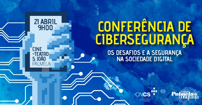 Palmela - Conferência aborda a Cibersegurança dia 21 abril 