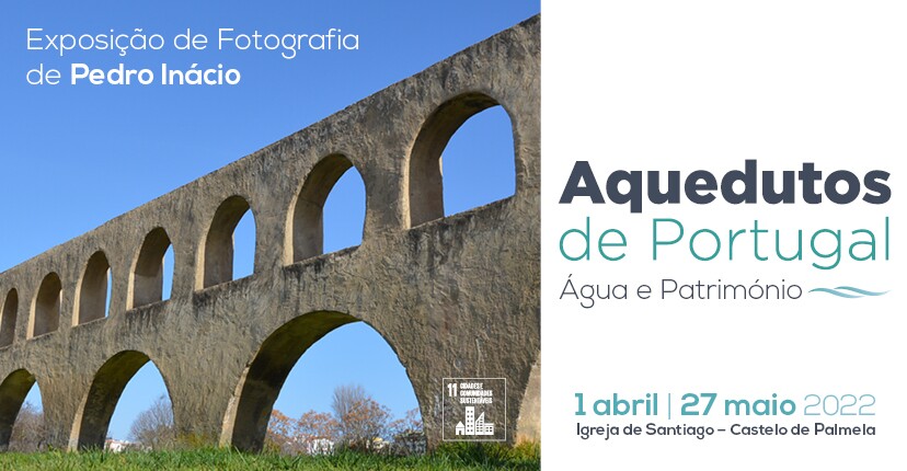 Exposição Aquedutos de Portugal a partir de 1 abril
