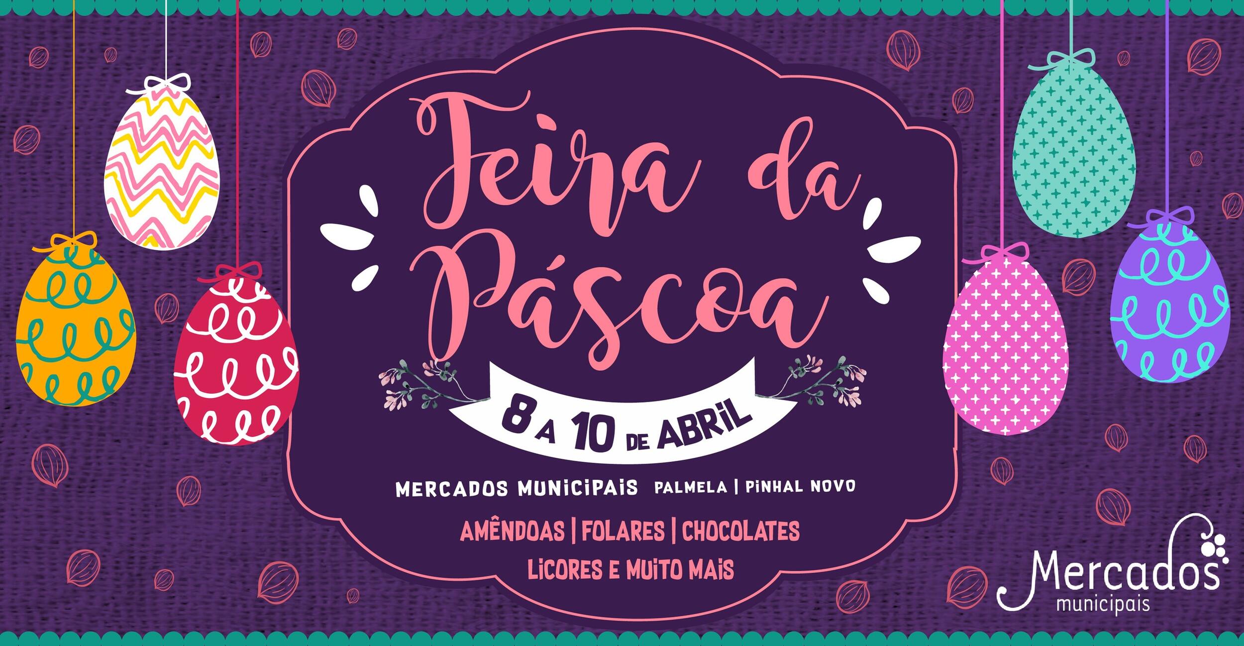 Festeje a Páscoa nos Mercados Municipais de Palmela e Pinhal Novo!
