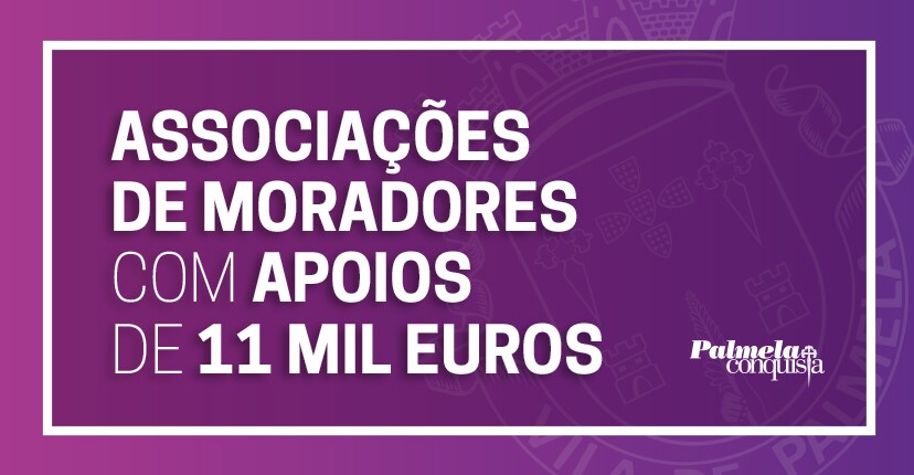Município apoia Associações de Moradores com 11 mil euros