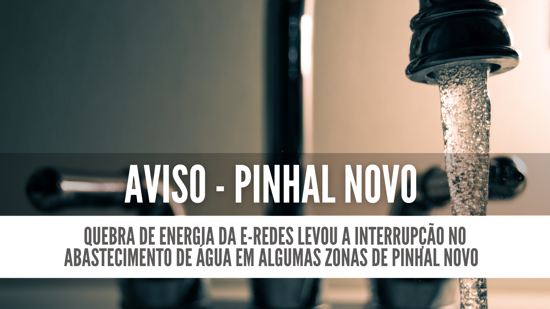 Quebra de energia da E-Redes levou a interrupção no abastecimento de água em algumas zonas de Pin...