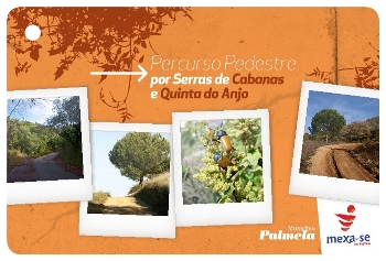 Percurso Pedestre - Por serras de Cabanas e Quinta do Anjo